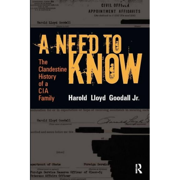 A Need to Know: The Clandestine History of a CIA Family, (Hardcover)