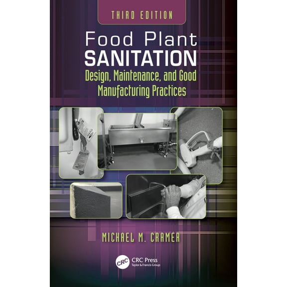 Food Plant Sanitation: Design, Maintenance, and Good Manufacturing Practices, (Paperback)