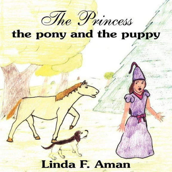 The Princess the pony and the puppy, (Paperback)