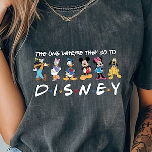 The One Where They Go To Disney Shirt, Mickey and Friends Sweatshirt, Disneyworld Tee, Family Matching T-Shirt, Disney Gift
