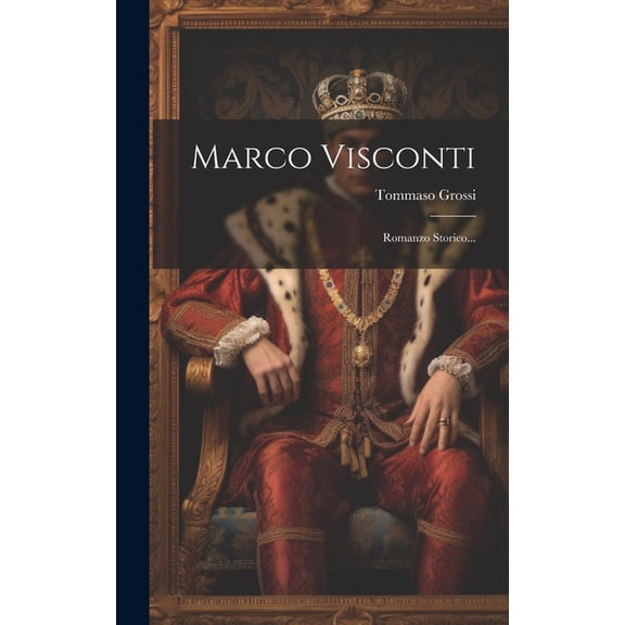 Marco Visconti : Romanzo Storico... (Hardcover)
