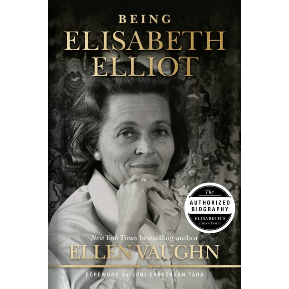 Pre-Owned Being Elisabeth Elliot: The Authorized Biography: Elisabeth's Later Years (Hardcover) 1087750997 9781087750996