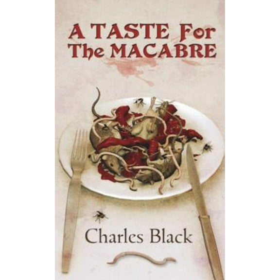 A Taste for the Macabre (Paperback) by Charles Black