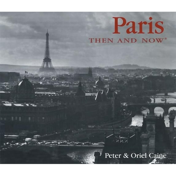 Pre-Owned Paris Then and Now (Hardcover) 1592231365 9781592231362
