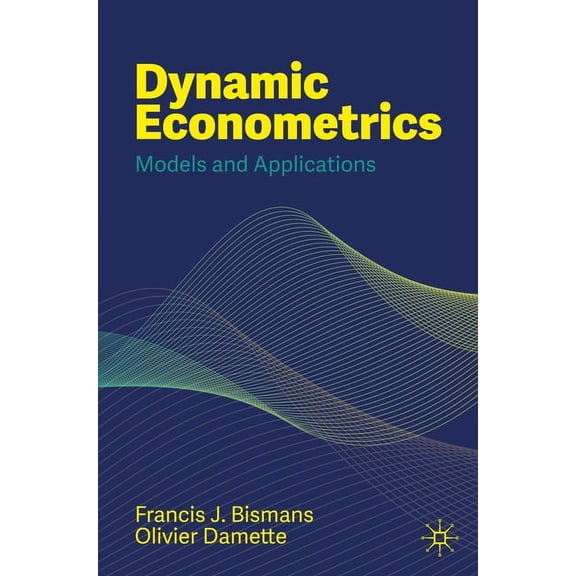 Dynamic Econometrics: Models and Applications, (Paperback)