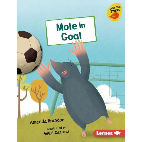 Early Bird Readers -- Orange (Early Bird Mole in Goal, (Hardcover)
