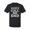 thumbnail image 2 of Wild Bobby,My Favorite People Call Me Dad Family Husband Daddy Granpa, Father's Day, Men Graphic Tees, Black, Small, 2 of 3