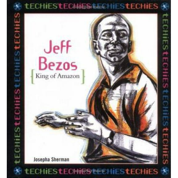 Pre-Owned Jeff Bezos: King of Amazon (Techies) (Unknown) 0761319638 9780761319634