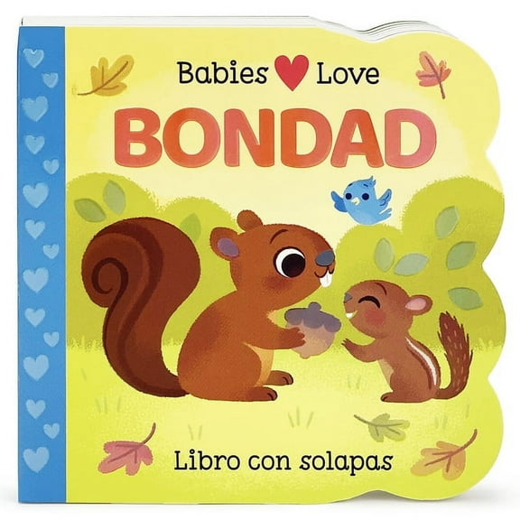 Babies Love Babies Love Bondad / Babies Love Kindness (Spanish Edition), (Board Book)