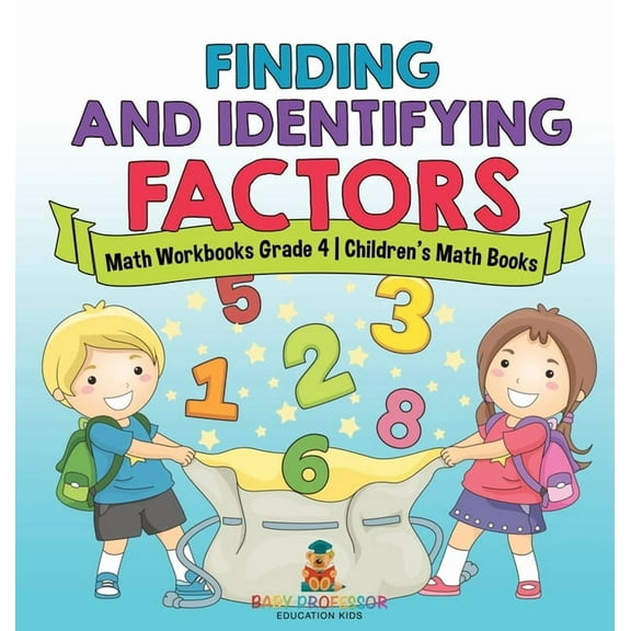 Finding and Identifying Factors - Math Workbooks Grade 4 Children's Math Books, (Hardcover)