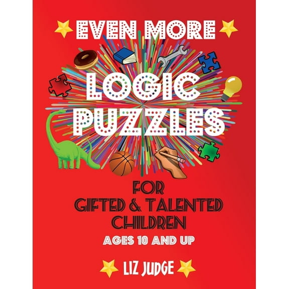 Even More Logic Puzzles for Gifted and Talented Children: Ages 10 and Up, (Paperback)