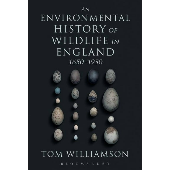 An Environmental History of Wildlife in England 1650 - 1950, (Paperback)