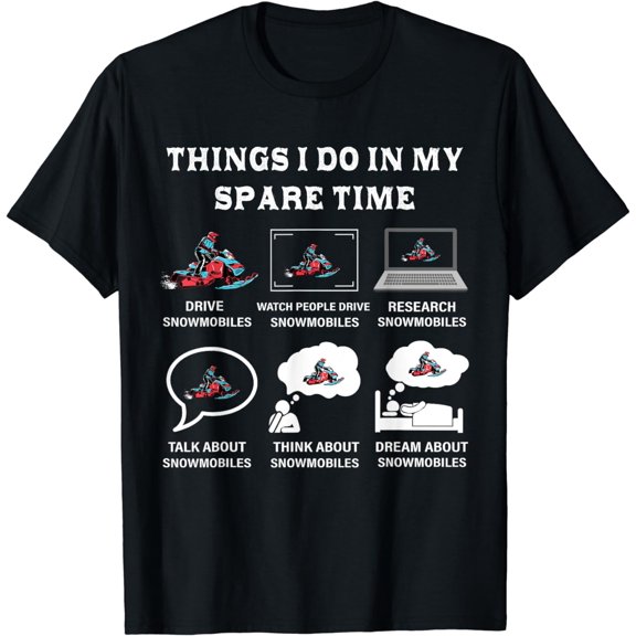 Things I Do In My Spare Time Snowmobiling, Snowmobile Lovers T-Shirt