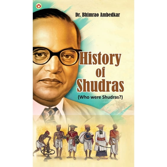 History of Shudras: Who Were Shudras?, (Hardcover)