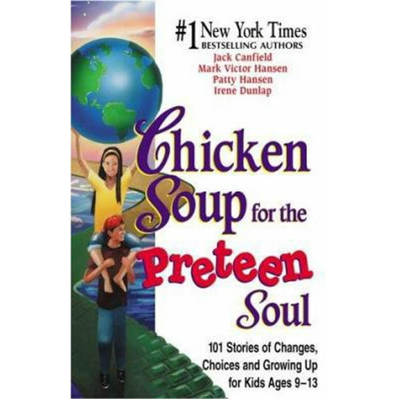 Pre-Owned Chicken Soup for the Preteen Soul: 101 Stories of Changes, Choices and Growing Up for Kids Ages 9-13 (Hardcover) 1558748016 9781558748019