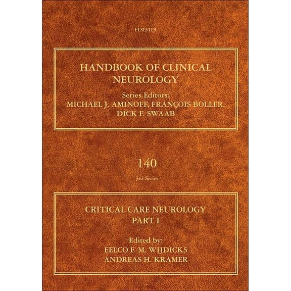 Handbook of Clinical Neurology Critical Care Neurology Part I: Neurocritical Care Volume 140, Book 140, (Hardcover)