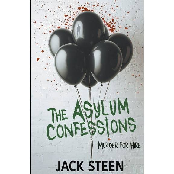 The Asylum Confession Files The Asylum Confessions: Murder for Hire, Book 8, (Paperback)