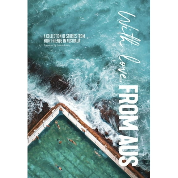 With Love from Aus: A Collection of Stories from Your Friends in Australia (Hardcover)