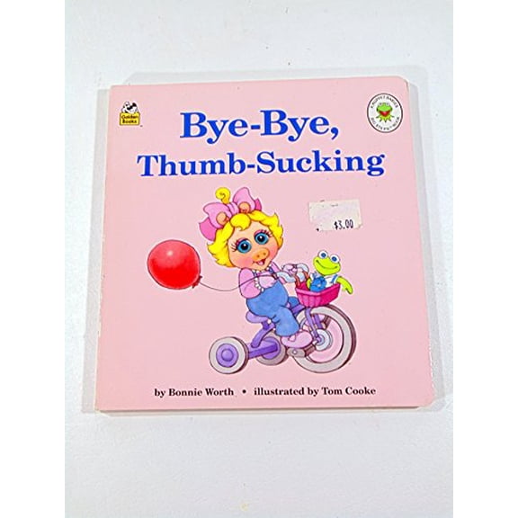 Pre-Owned Bye-Bye Thumb-Sucking (Muppet Babies Big Steps Book), 9780307128799, 0307128792, Paperback,