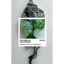 The Power of Contentment: Attaining Freedom from Incompleteness, (Paperback)