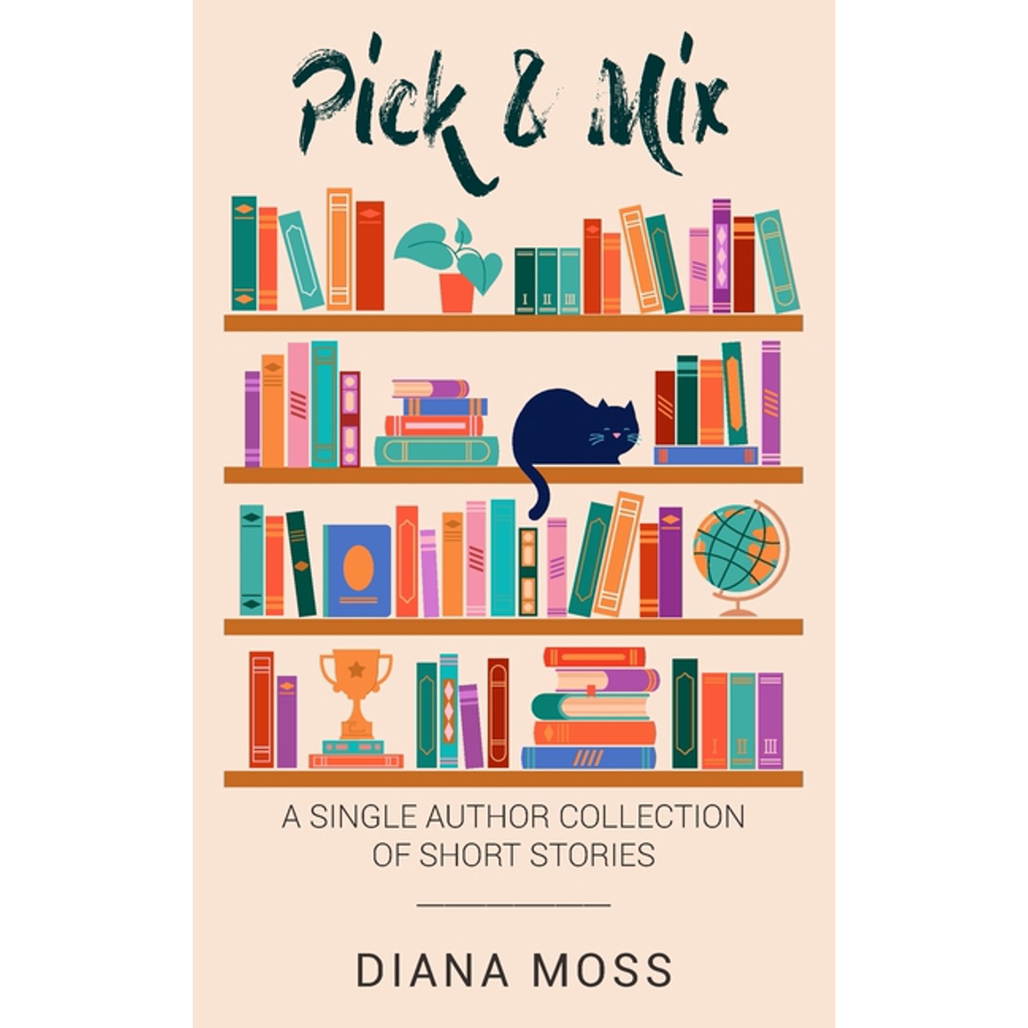 Pick and Mix: A Single Author Collection of Short Stories (Paperback)