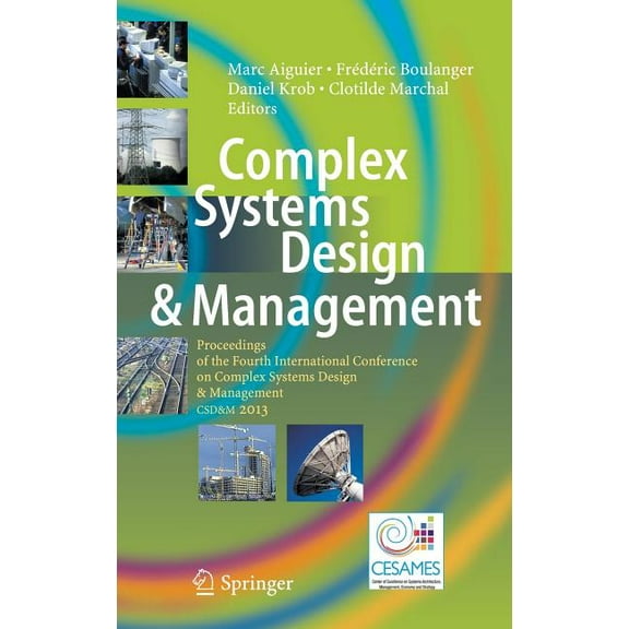 Complex Systems Design & Management: Proceedings of the Fourth International Conference on Complex Systems Design & Mana, (Hardcover)