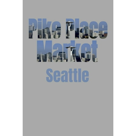 Pike Place Market: Seattle Neighborhood Skyline (Best Seafood Restaurant Pike Place Market)