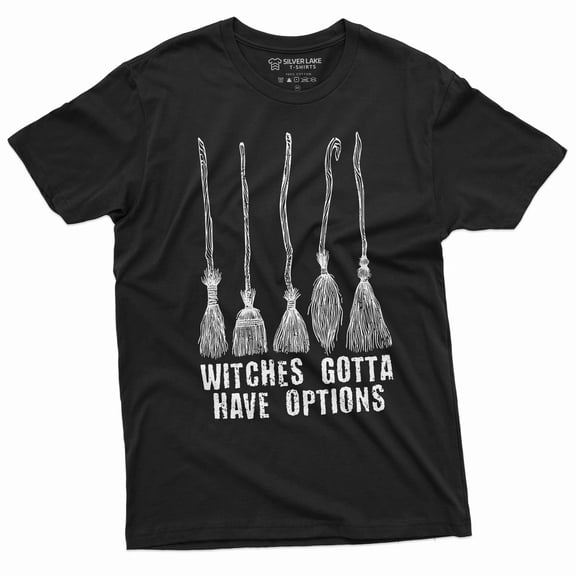 Witches gotta have options Halloween T-shirt funny witch broom tee shirt unisex tee