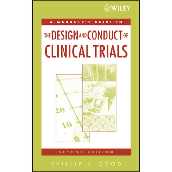 Pre-Owned A Manager's Guide to the Design and Conduct of Clinical Trials (Hardcover) 0471788708 9780471788706