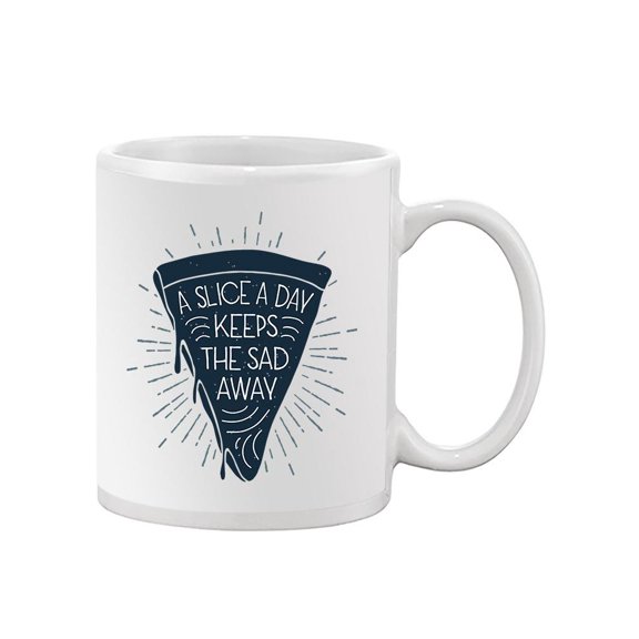 " A Slice A Day" Pizza Quote Mug  -Image by Shutterstock,
