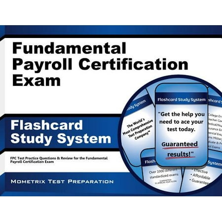 Fundamental Payroll Certification Exam Flashcard Study System: Fpc Test Practice Questions & Review for the Fundamental Payroll Certification (Best Payroll System For Small Business)