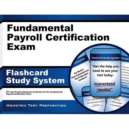 Fundamental Payroll Certification Exam Flashcard Study System Fpc Test Practice Questions Review For The Fundamental Payroll Certification Exam
