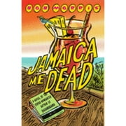 Jamaica Me Dead (Hardcover) by Bob Morris