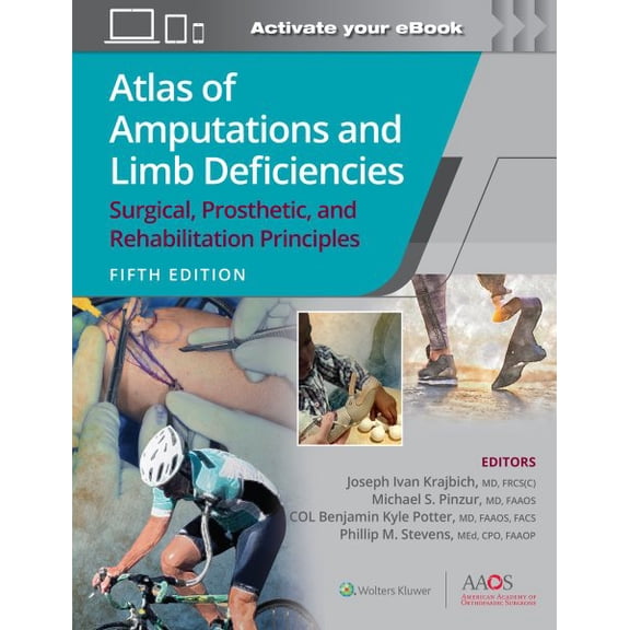 Pre-Owned AAOS - American Academy of Orthopaedic S Atlas of Amputations and Limb Deficiencies 5: Surgical, Prosthetic, and Rehabilitation Principles, (Paperback)