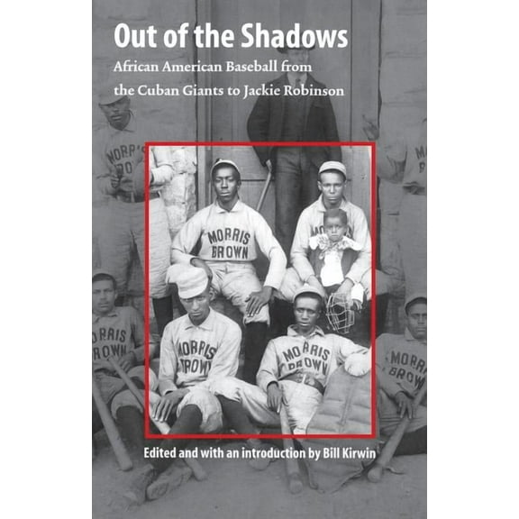 Out of the Shadows: African American Baseball from the Cuban Giants to Jackie Robinson, (Paperback)