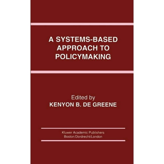Kluwer International Series in A Systems-Based Approach to Policymaking, (Hardcover)