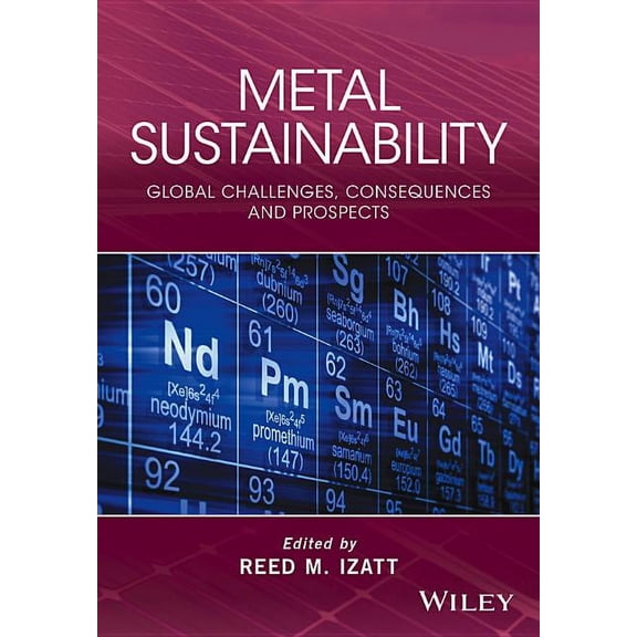 Metal Sustainability: Global Challenges, Consequences, and Prospects, (Hardcover)