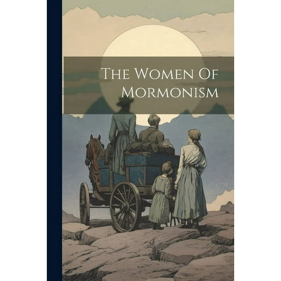 The Women Of Mormonism (Paperback)