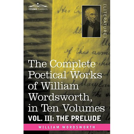 The Complete Poetical Works of William Wordsworth, in Ten Volumes - Vol. III : The