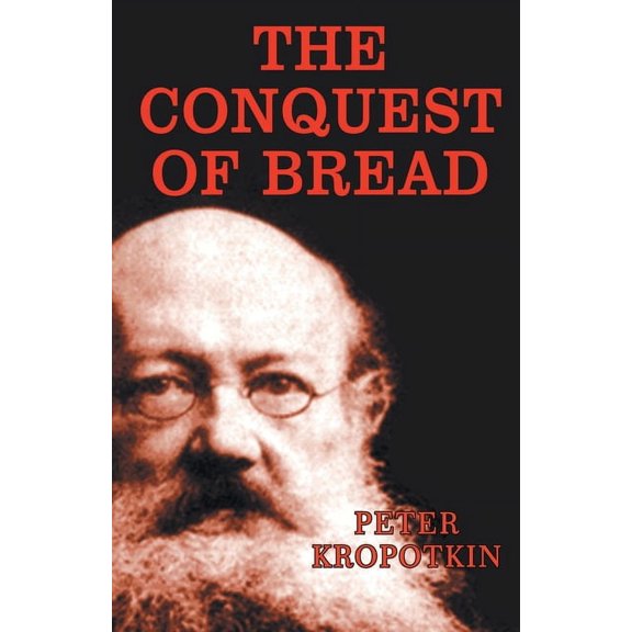 The Conquest of Bread, (Paperback)