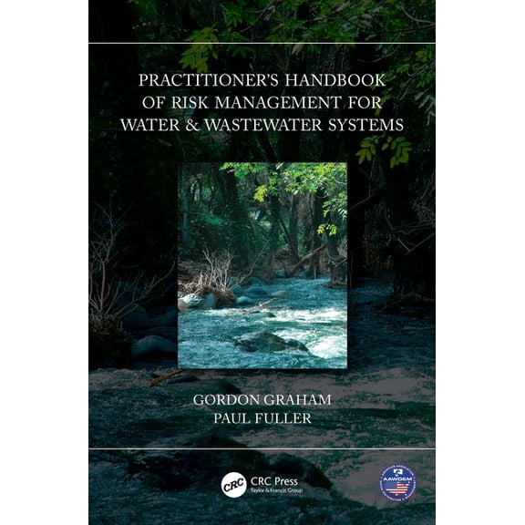 Practitioner's Handbook of Risk Management for Water & Wastewater Systems, (Hardcover)