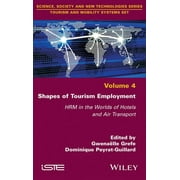 Shapes of Tourism Employment: Hrm in the Worlds of Hotels and Air Transport (Hardcover)