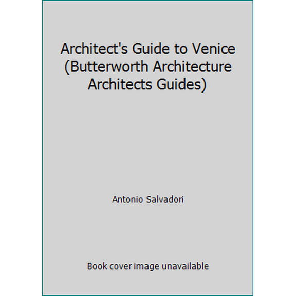 Pre-Owned Architect's Guide to Venice (Butterworth Architecture Architects Guides) (Paperback) 0408500557 9780408500555