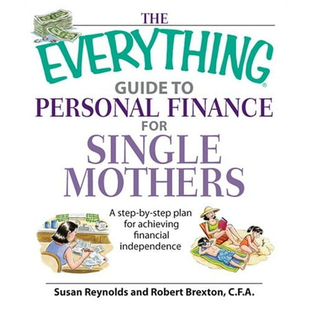 The Everything Guide To Personal Finance For Single Mothers Book: A Step-by-step Plan for Achieving Financial Independence Everything Business Personal Finance Pre-Owned Paperback B003UHU9T2