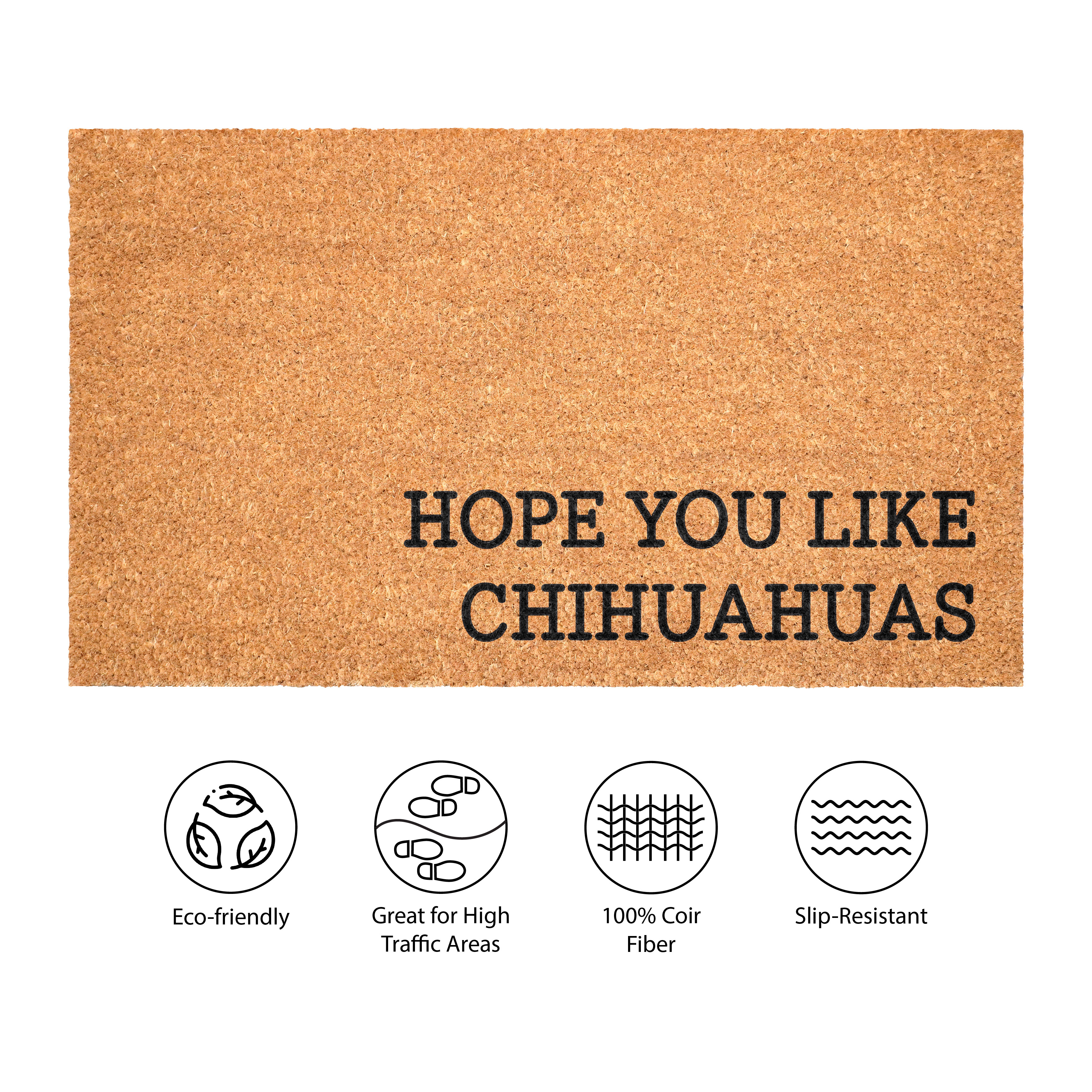 Hope You Like Chihuahuas Non Slip Vinyl Backing, Front Doormat, Entryway Doormat, 24"x36"