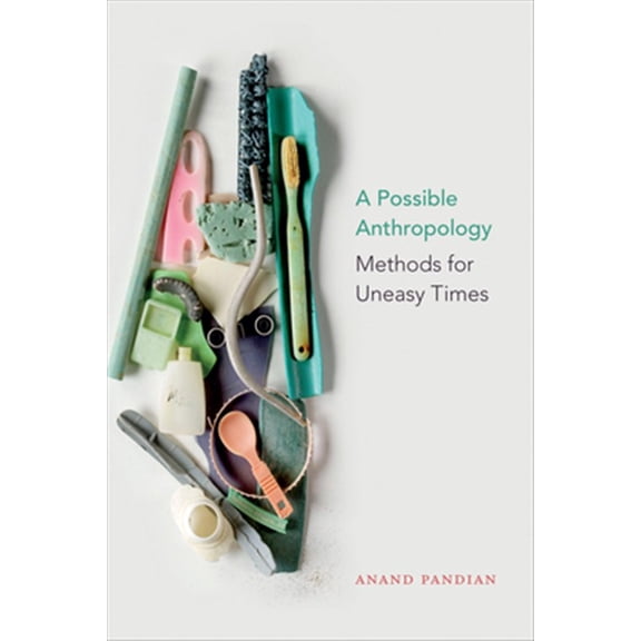 Pre-Owned A Possible Anthropology : Methods for Uneasy Times (Hardcover)