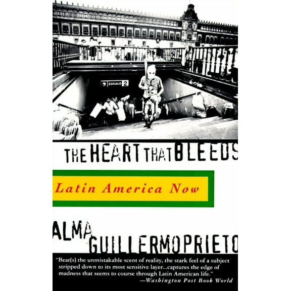 The Heart That Bleeds: Latin America Now, (Paperback)