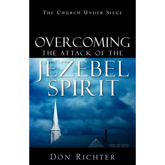 Overcoming The Attack Of The Jezebel Spirit, (Paperback)
