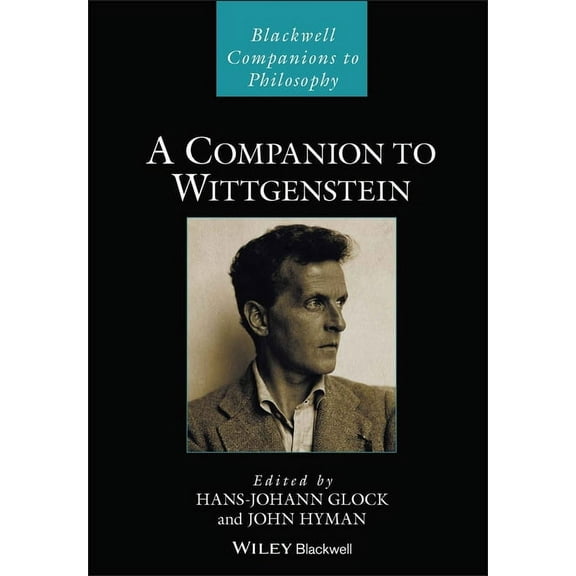 Blackwell Companions to Philosophy A Companion to Wittgenstein, (Paperback)