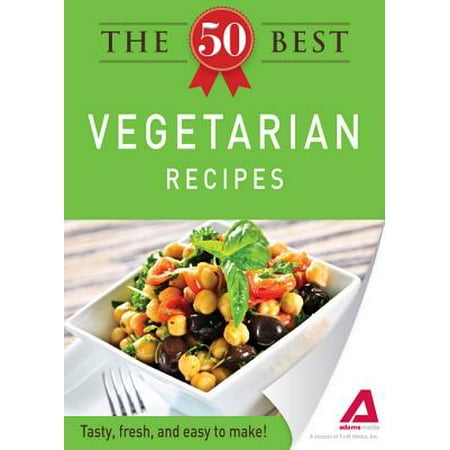 The 50 Best Vegetarian Recipes - eBook (Best Vegetarian Recipes 2019)